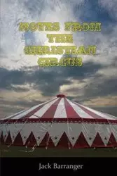 Notes From the Christian Circus - Jack Barranger