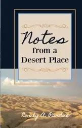 Notes from a Desert Place - Emily A. Pardue