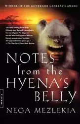 Notes from the Hyena's Belly - Mezlekia Nega