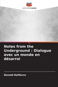 Notes from the Underground - Donald DeMarco