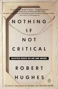 Nothing If Not Critical - Robert Hughes