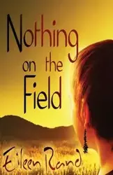 Nothing on the Field - Eileen Rand