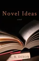 Novel Ideas - Dixon K. B.