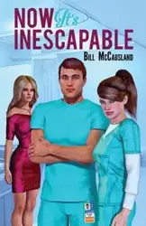 Now It's Inescapable - Bill McCausland