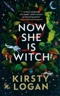 Now She is Witch - Logan Kirsty