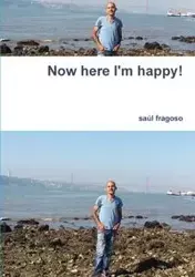 Now here I'm happy! - fragoso saúl