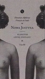 Nowa Justyna T.3 Klasztor lepiej poznany - Alphonse Donatien, Sade Francois de