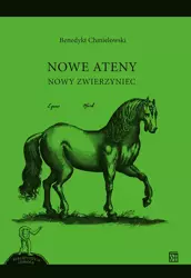 Nowe Ateny. nowy zwierzyniec - Benedykt Chmielowski, Jerzy Kroczak, Oprac.