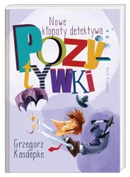 Nowe kłopoty detektywa Pozytywki - Grzegorz Kasdepke, Piotr Rychel