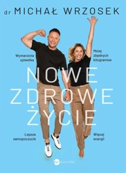 Nowe zdrowe życie - Michał Wrzosek