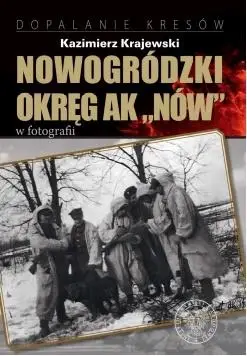 Nowogródzki Okręg AK Nów w fotografii - Kazimierz Krajewski