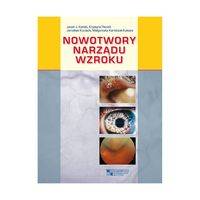 Nowotwory narządu wzroku - Jacek J. Kański, Krystyna Pecold, Jarosław Kocięcki, Małgorzata Karolczak-Kulesza