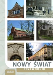 Nowy Świat. Przewodnik - praca zbiorowa pod redakcją Leszka Zaraski