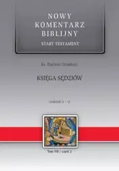 Nowy komentarz biblijny. Księga Sędziów 6-12 - ks. Dariusz Dziadosz