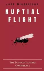 Nuptial Flight - John Michaelson