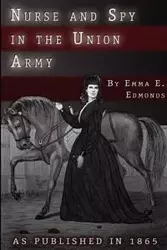 Nurse and Spy in the Union Army - Emma Edmonds