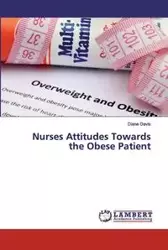 Nurses Attitudes Towards the Obese Patient - Davis Diane