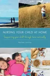 Nursing Your Child at Home - Rachael Gosling