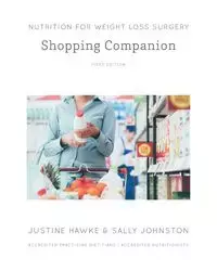 Nutrition for Weight Loss Surgery Shopping Companion - Justine Hawke