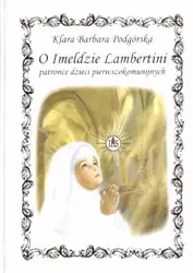 O Imeldzie Lambertini patronce dzieci... - Klara Barbara Podgórska