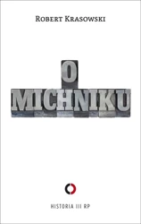 O Michniku - Robert Krasowski