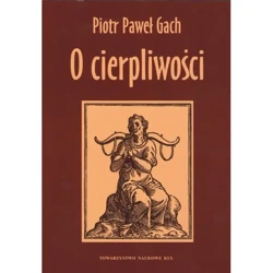 O cierpliwości - PIOTR PAWEŁ GACH