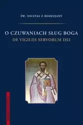 O czuwaniach sług Boga - Św. Nicetas z Remezjany