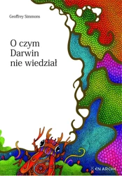 O czym Darwin nie wiedział - Geoffrey Simmons