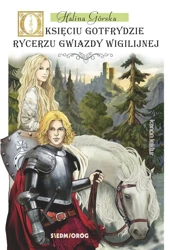O księciu Gotfrydzie, rycerzu gwiazdy wigilijnej - Halina Górska