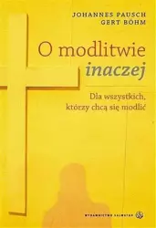 O modlitwie inaczej - Gert Bohm, Johannes Pausch