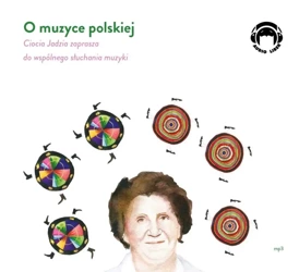 O muzyce polskiej Ciocia Jadzia zaprasza.. - Jadwiga Mackiewicz