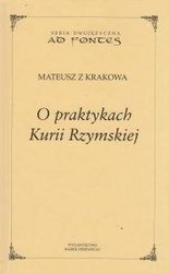 O praktykach Kurii Rzymskiej - Mateusz z Krakowa