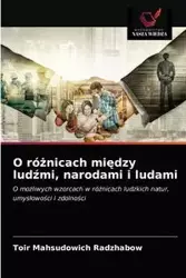 O różnicach między ludźmi, narodami i ludami - Radzhabow Toir Mahsudowich