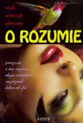 O rozumie. Myśli, sentencje, aforyzmy - Dorota Strukowska