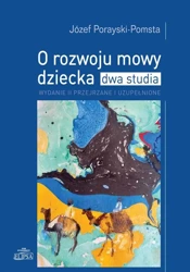 O rozwoju mowy dziecka w.2 uzupełnione - Józef Porayski-Pomsta