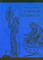 O snach i czarach (dodruk 2019) - Stanisław Poklatecki