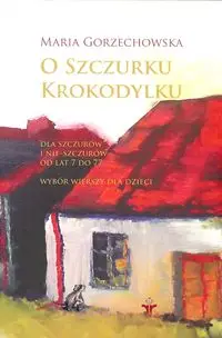 O szczurku krokodylku - Maria Gorzechowska