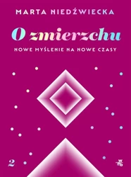 O zmierzchu. Nowe myślenie na nowe czasy - Marta Niedźwiecka