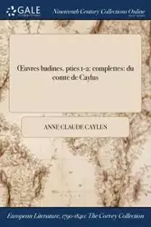 Œuvres badines. pties 1-2 - Anne Claude Caylus