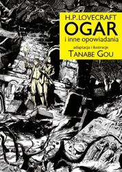 OGAR i inne opowiadania. H.P. Lovecraft - Tanabe Gou