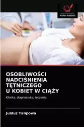 OSOBLIWOŚCI NADCIŚNIENIA TĘTNICZEGO U KOBIET W CIĄŻY - Talipowa Julduz