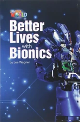 OUR WORLD BRE B1 Better Lives With Bionics Reader - Lee Wagner