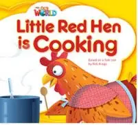 OUR WORLD BRE Beginner Little Red Hen is Cooking Reader