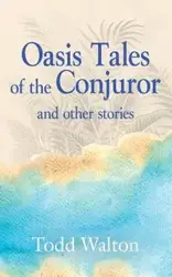 Oasis Tales of the Conjuror - Walton Todd