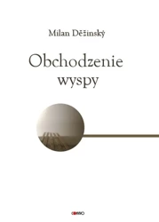 Obchodzenie wyspy - MILAN DEZINSKY