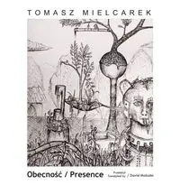 Obecność Presence - TOMASZ MIELCAREK