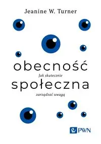 Obecność społeczna - Jeanine W. Turner