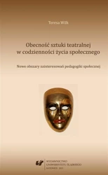 Obecność sztuki teatralnej w codzienności życia... - Teresa Wilk