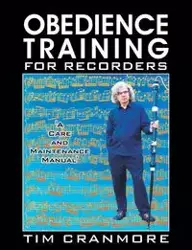 Obedience Training for Recorders - Tim Cranmore