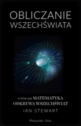 Obliczanie Wszechświata. O tym jak matematyka... - Ian Stewart